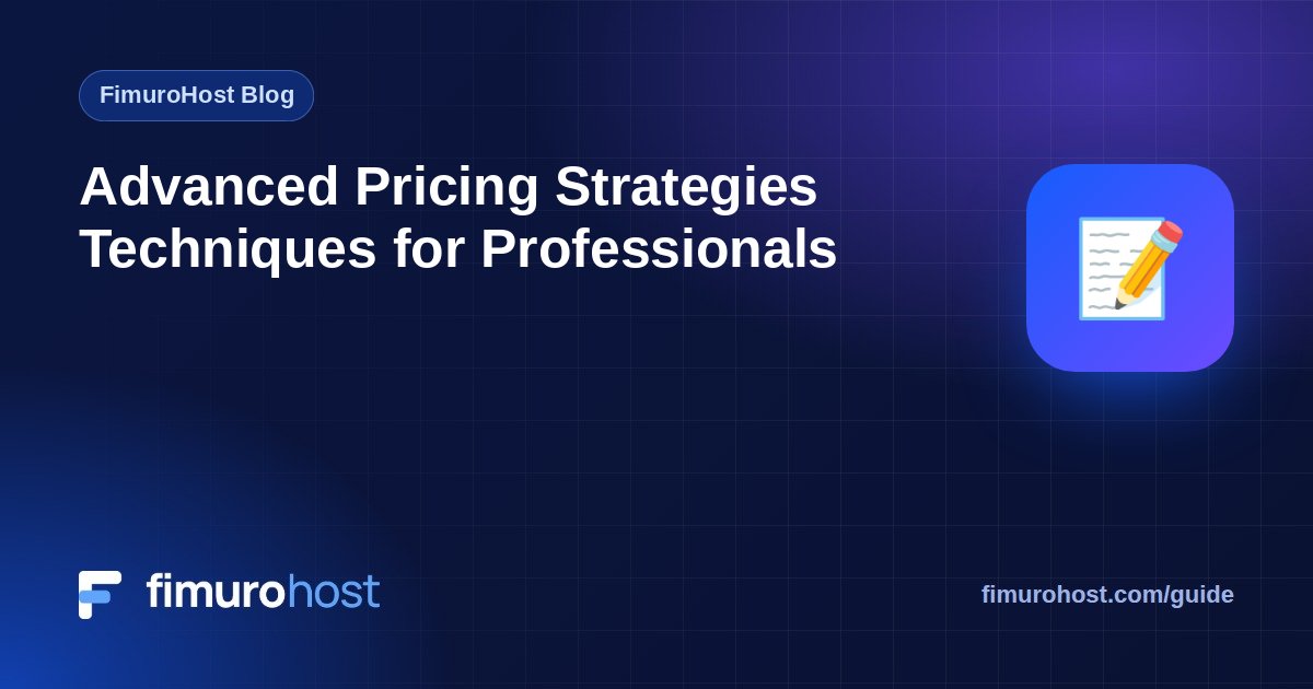 Advanced Pricing Strategies Techniques for Professionals