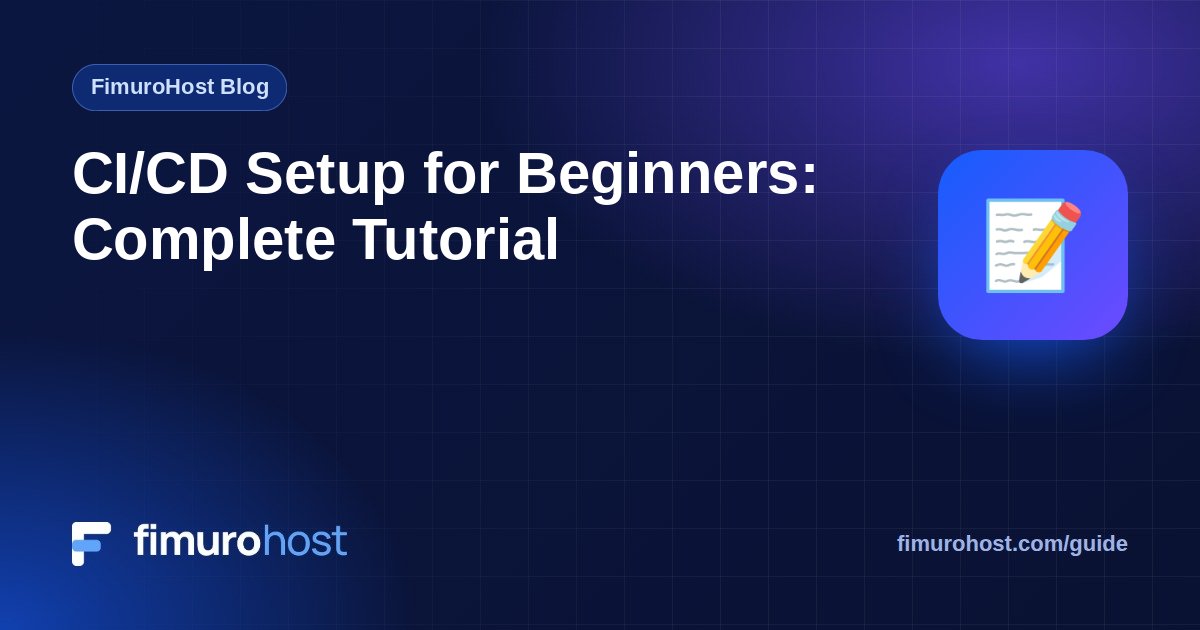 CI/CD Setup for Beginners: Complete Tutorial