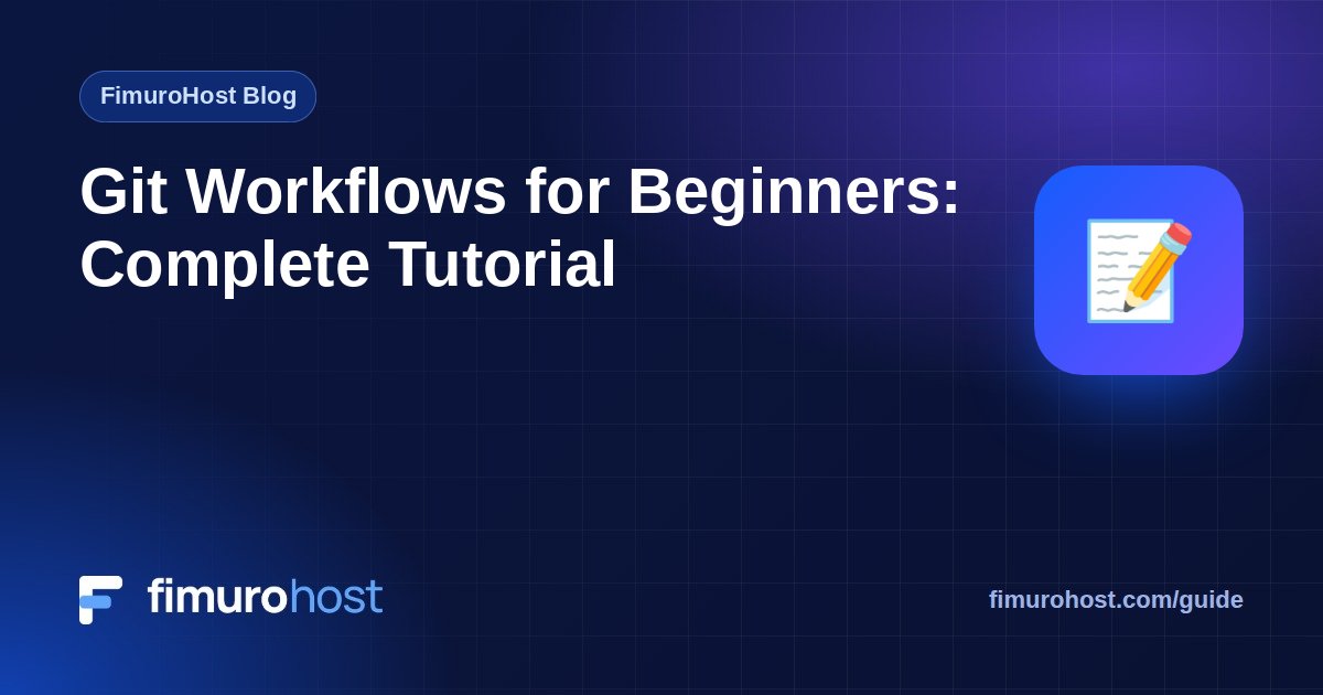 Git Workflows for Beginners: Complete Tutorial