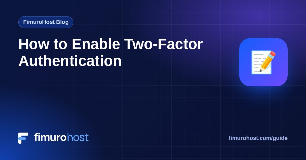 How to Enable Two-Factor Authentication