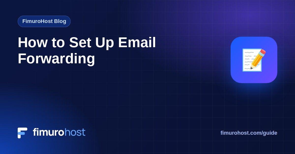 How to Set Up Email Forwarding