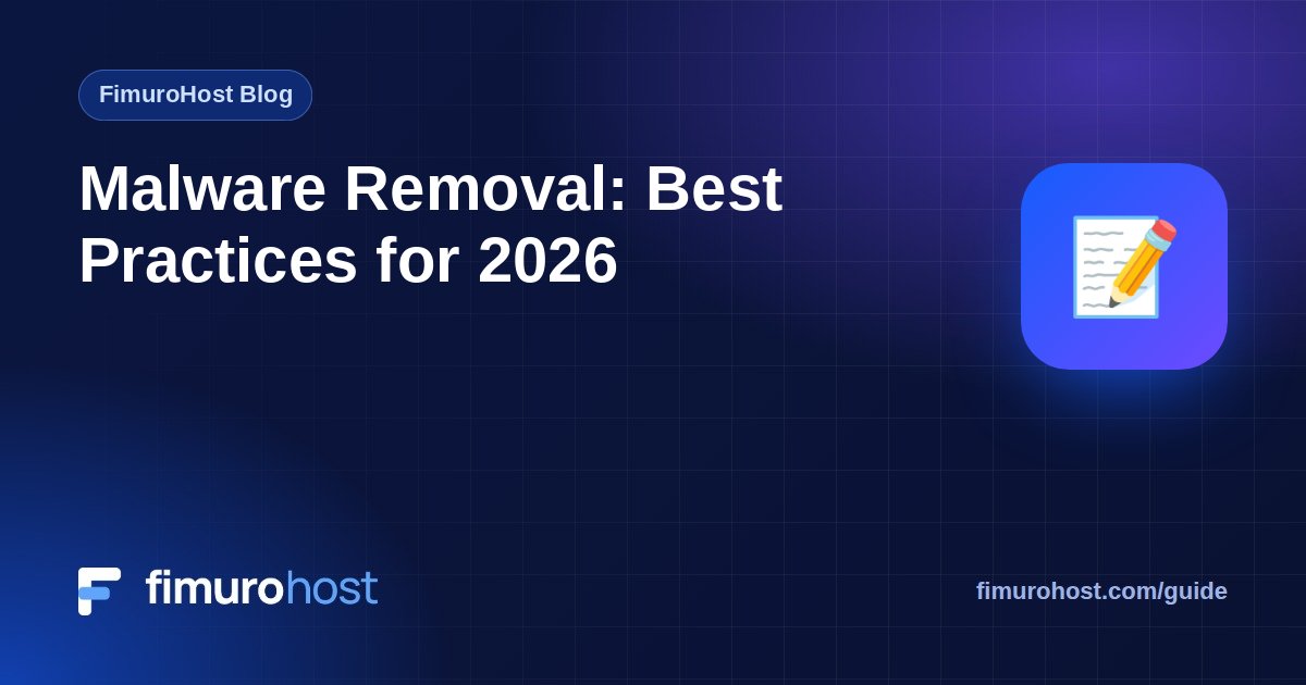 Malware Removal: Best Practices for 2026
