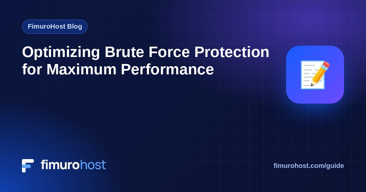 Optimizing Brute Force Protection for Maximum Performance