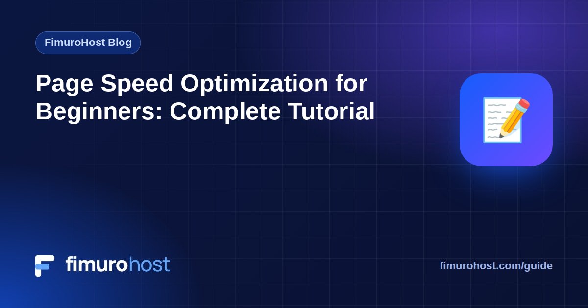 Page Speed Optimization for Beginners: Complete Tutorial