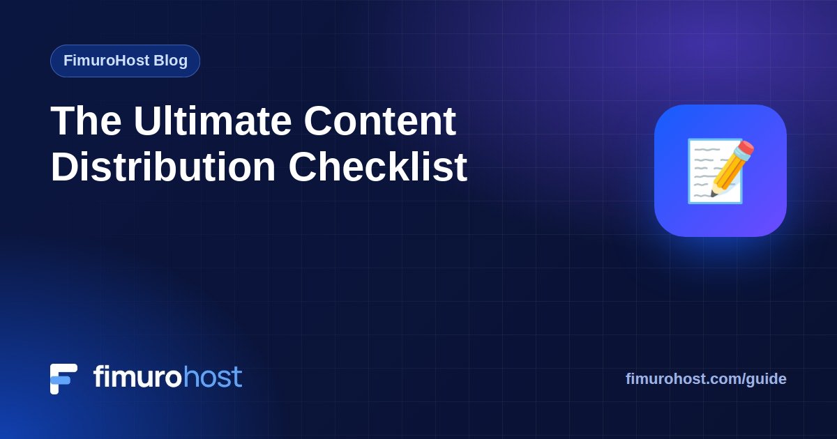 The Ultimate Content Distribution Checklist