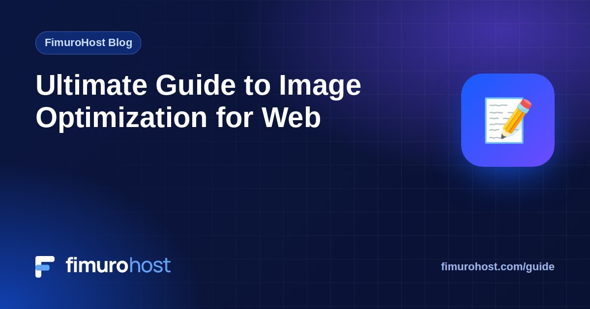 Ultimate Guide to Image Optimization for Web