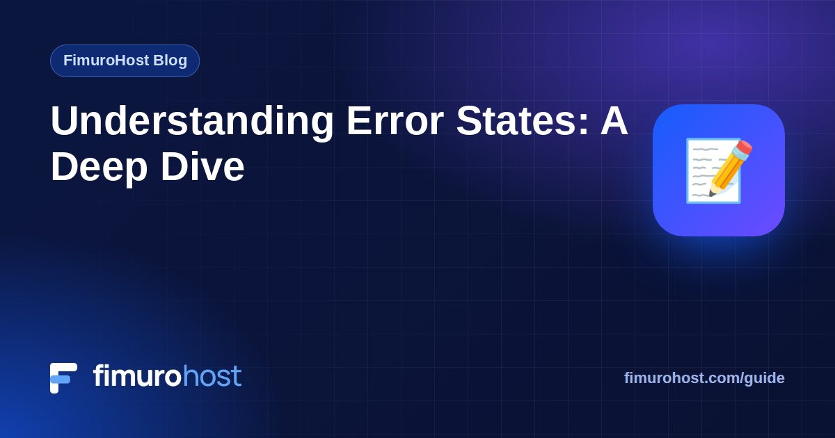 Understanding Error States: A Deep Dive