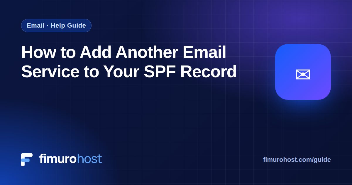 How to Add Another Email Service to Your SPF Record