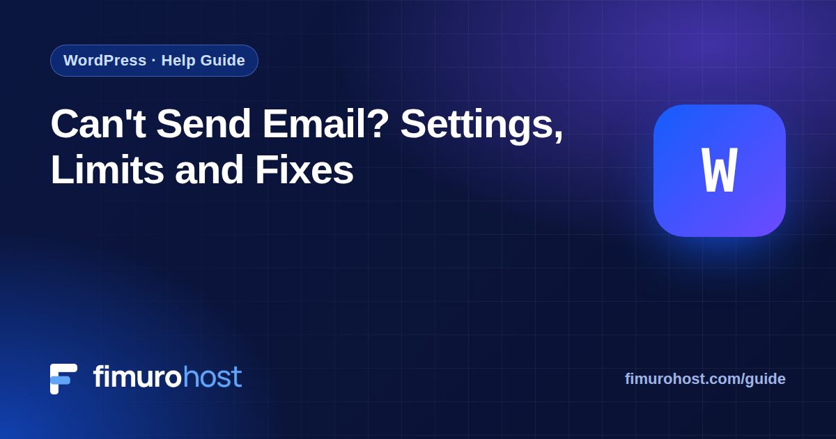 Can't Send Email? Settings, Limits and Fixes