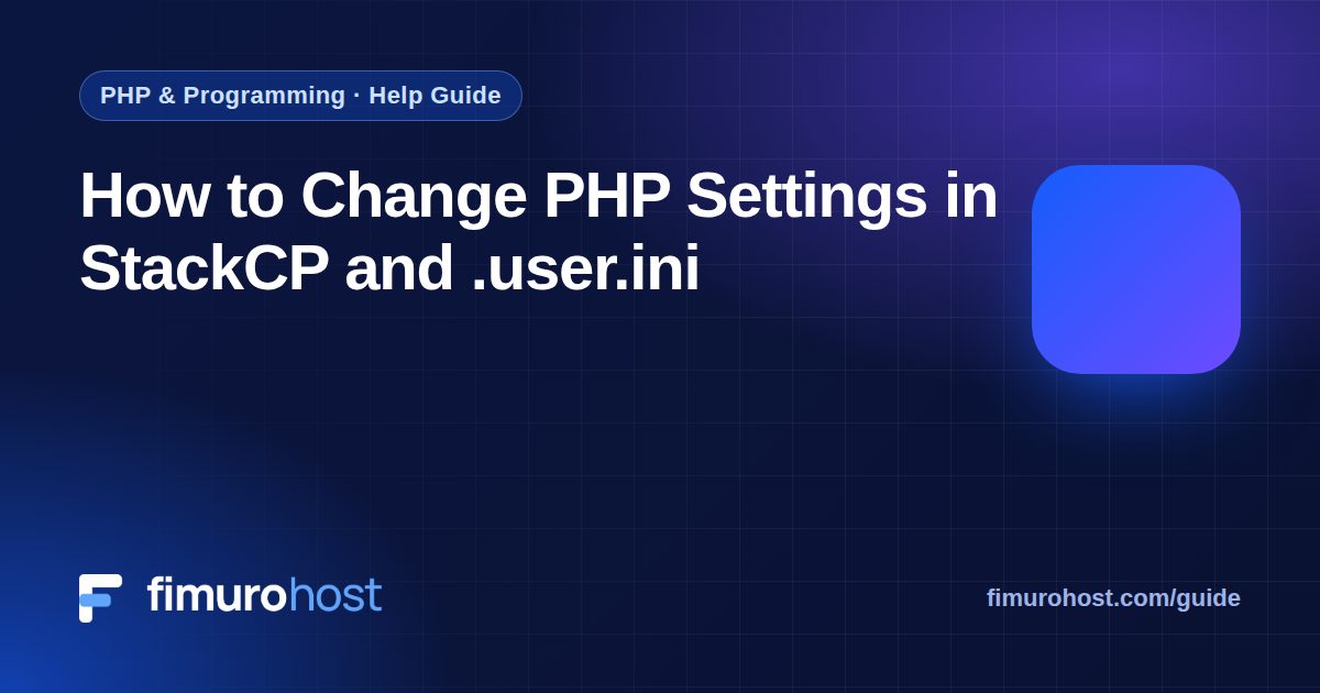 How to Change PHP Settings in StackCP and .user.ini