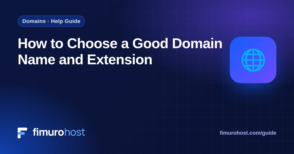 How to Choose a Good Domain Name and Extension
