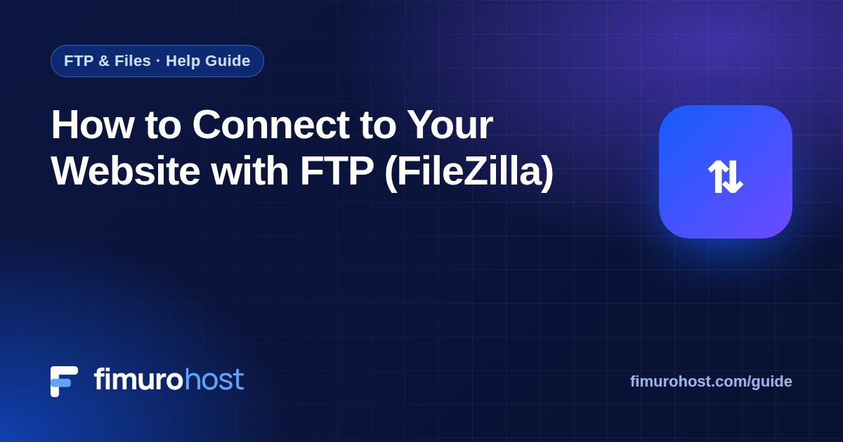 How to Connect to Your Website with FTP (FileZilla)