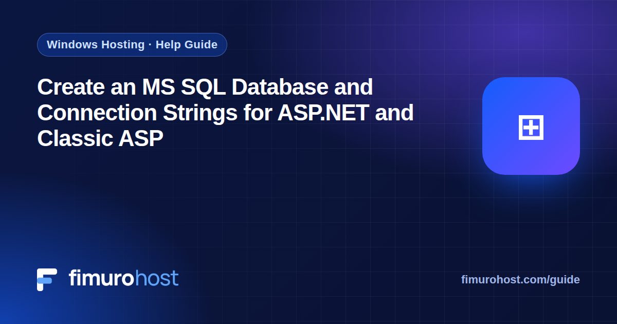 Create an MS SQL Database and Connection Strings for ASP.NET and Classic ASP