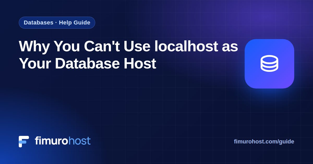 Why You Can't Use localhost as Your Database Host