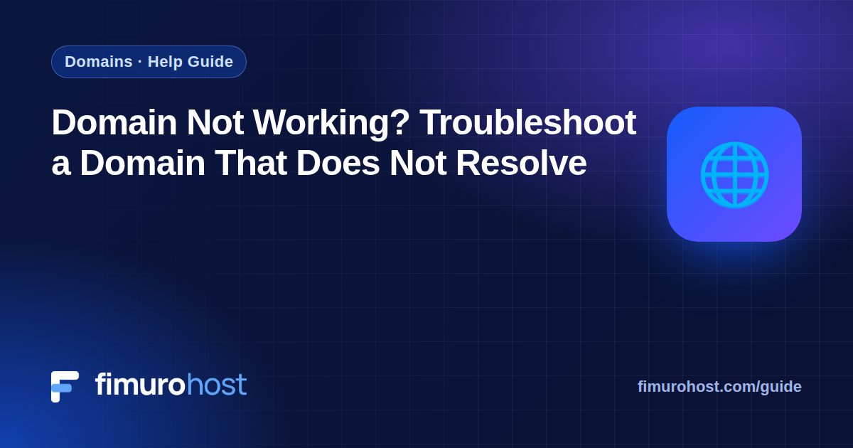 Domain Not Working? Troubleshoot a Domain That Does Not Resolve