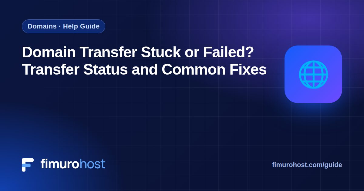 Domain Transfer Stuck or Failed? Transfer Status and Common Fixes