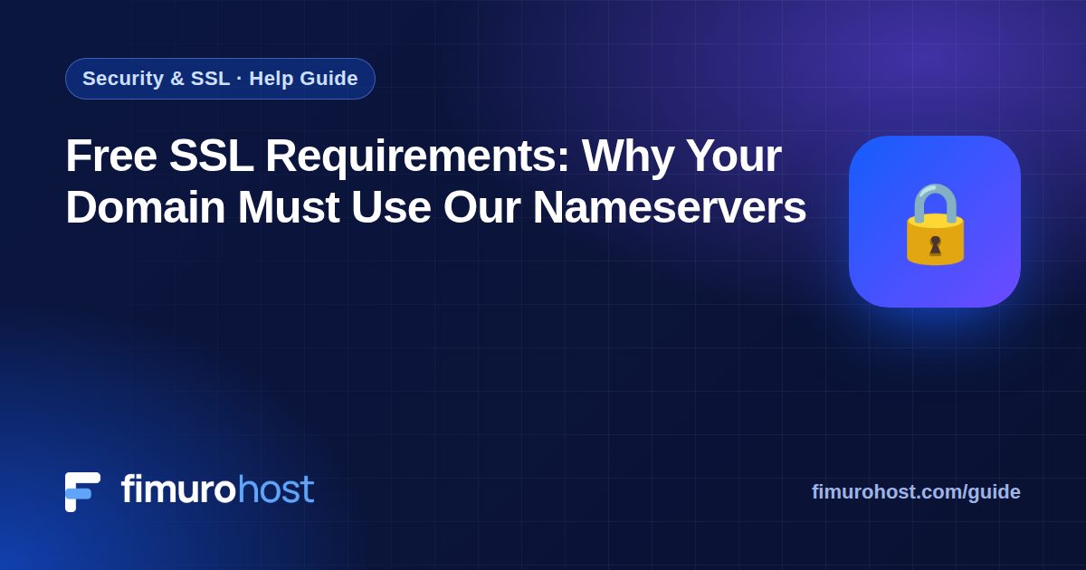 Free SSL Requirements: Why Your Domain Must Use Our Nameservers