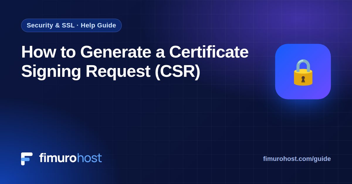 How to Generate a Certificate Signing Request (CSR)