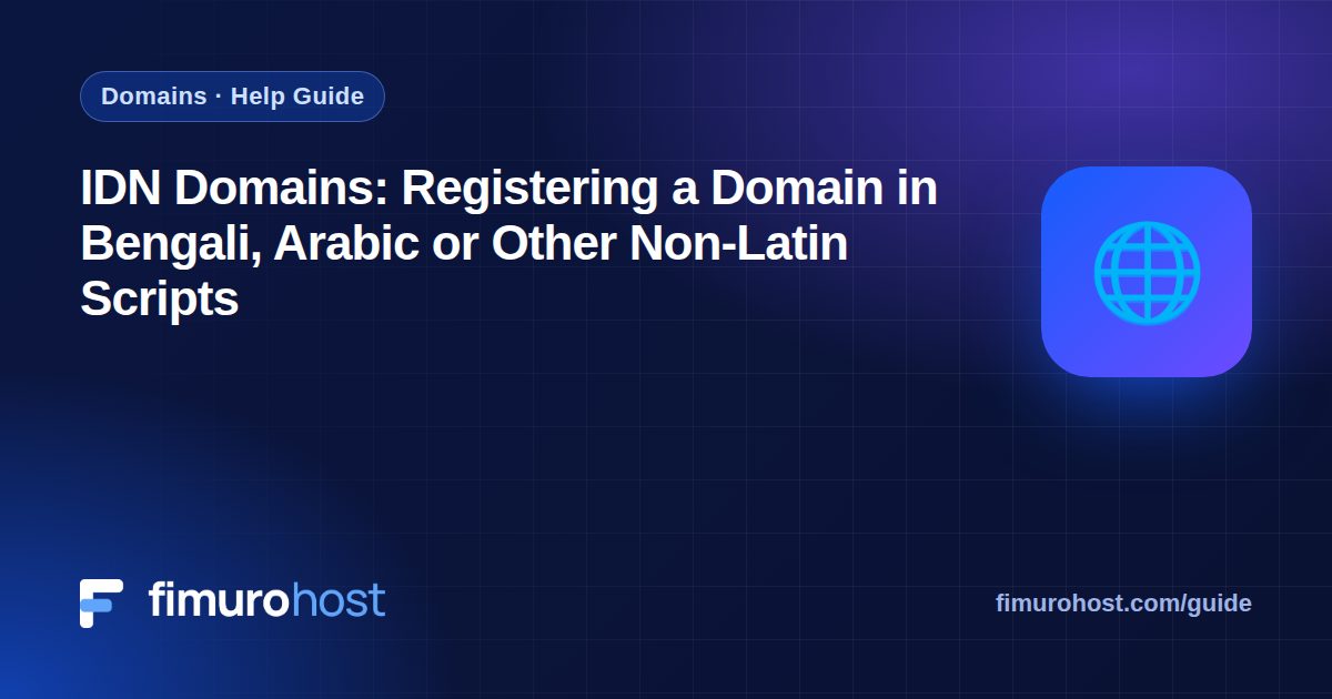 IDN Domains: Registering a Domain in Bengali, Arabic or Other Non-Latin Scripts