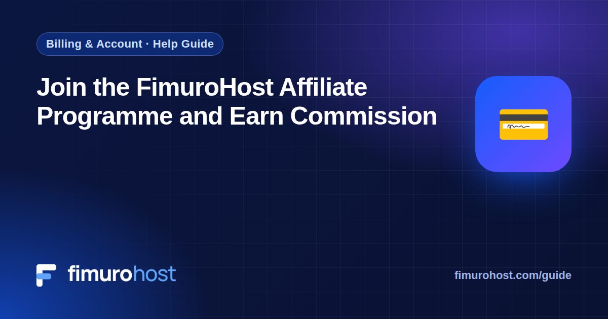 Join the FimuroHost Affiliate Programme and Earn Commission