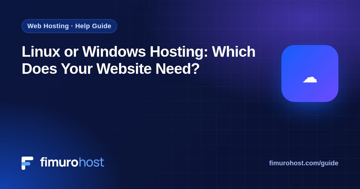 Linux or Windows Hosting: Which Does Your Website Need?
