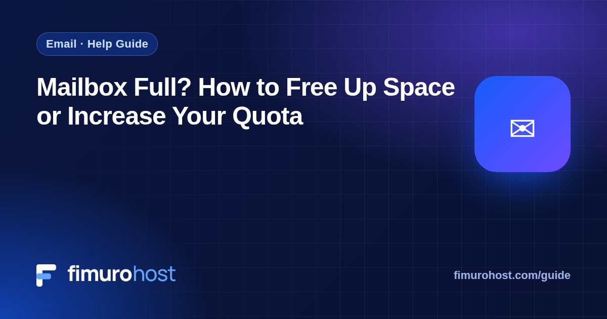 Mailbox Full? How to Free Up Space or Increase Your Quota
