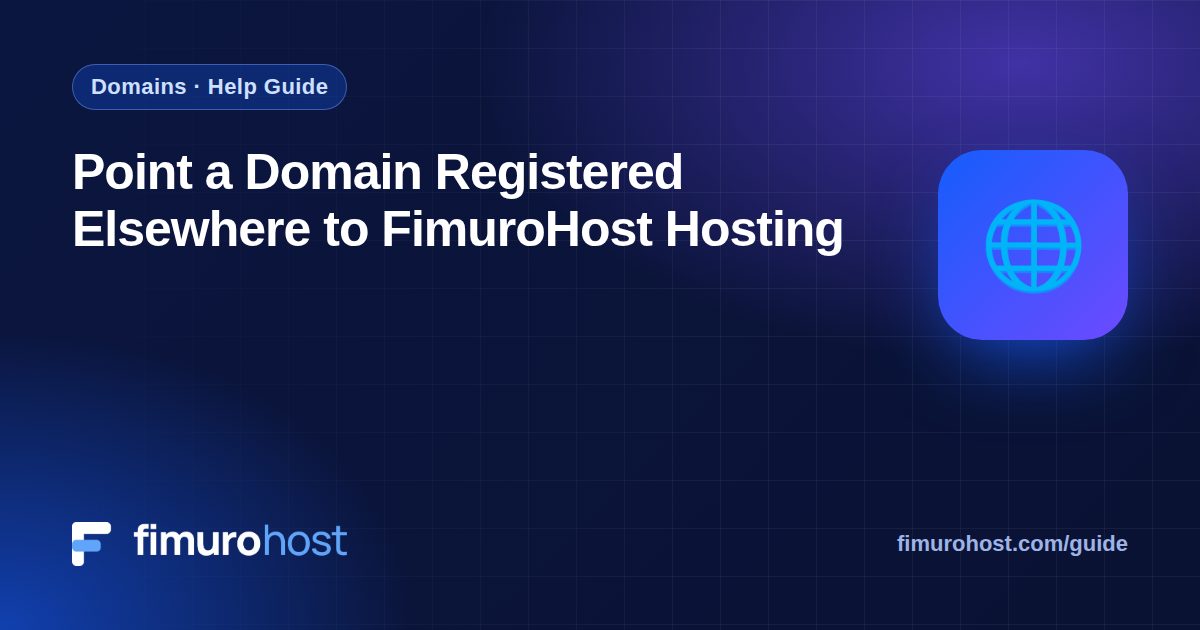Point a Domain Registered Elsewhere to FimuroHost Hosting