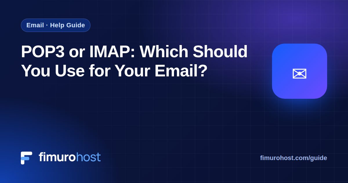 POP3 or IMAP: Which Should You Use for Your Email?