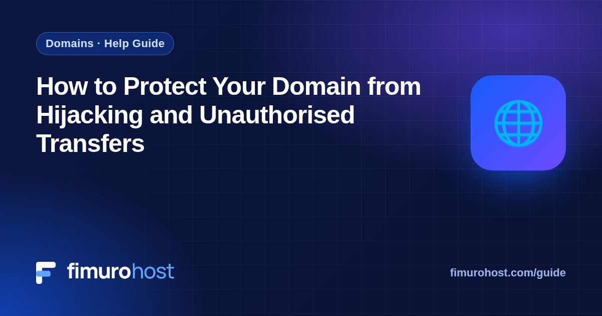 How to Protect Your Domain from Hijacking and Unauthorised Transfers