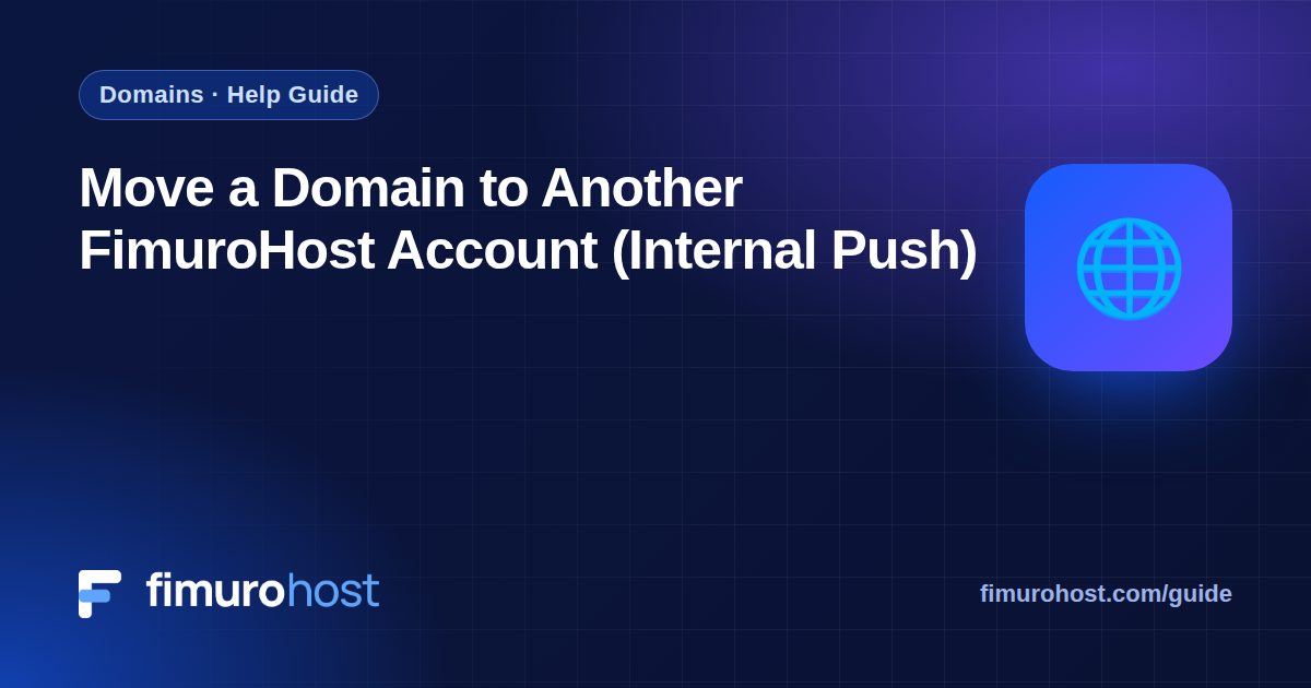 Move a Domain to Another FimuroHost Account (Internal Push)