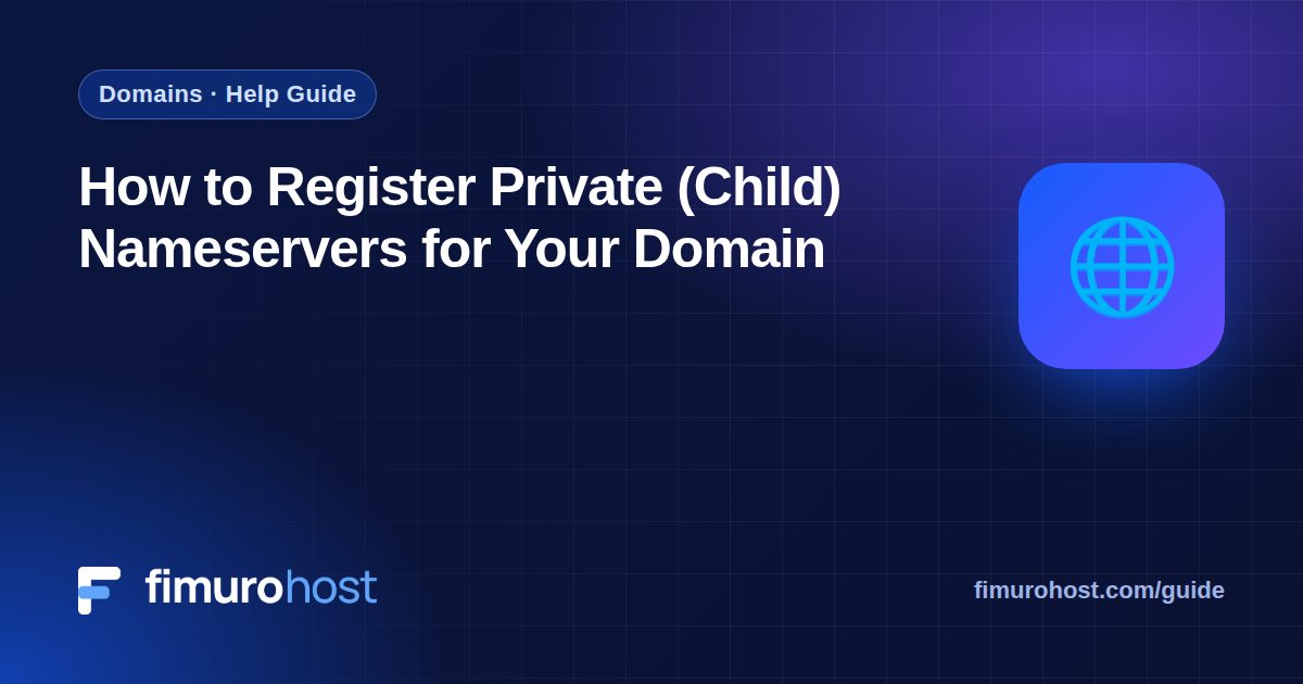 How to Register Private (Child) Nameservers for Your Domain