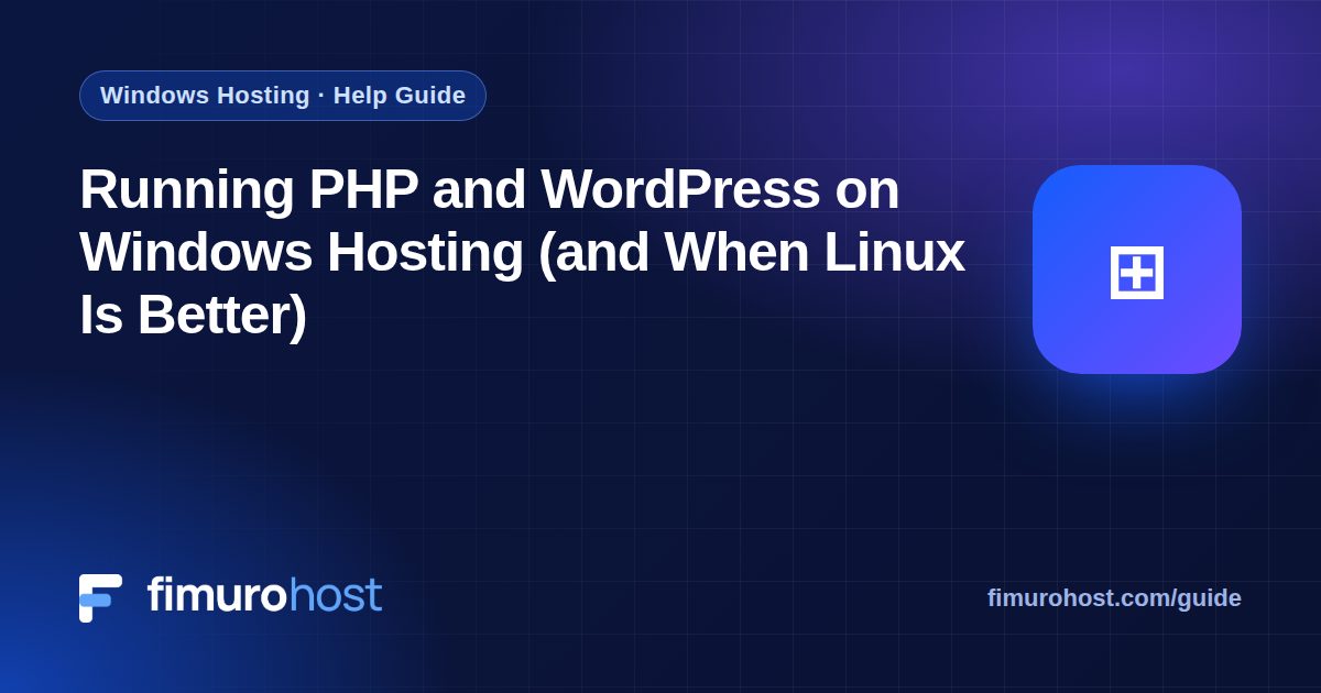 Running PHP and WordPress on Windows Hosting (and When Linux Is Better)