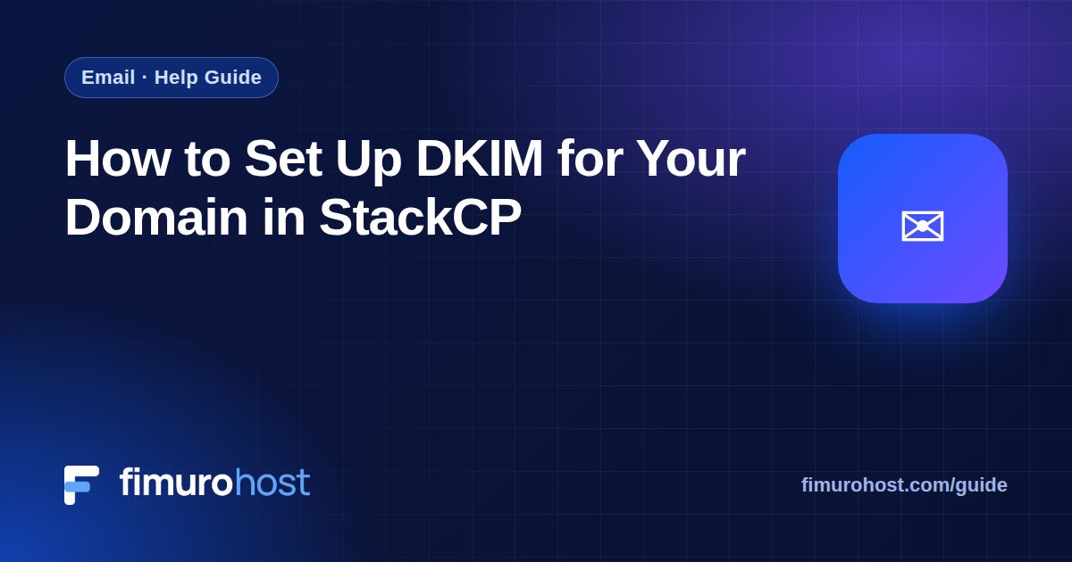 How to Set Up DKIM for Your Domain in StackCP