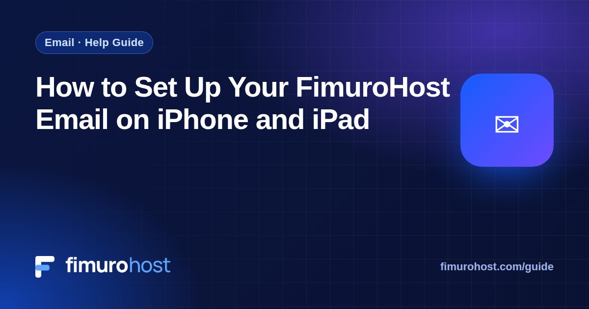 How to Set Up Your FimuroHost Email on iPhone and iPad