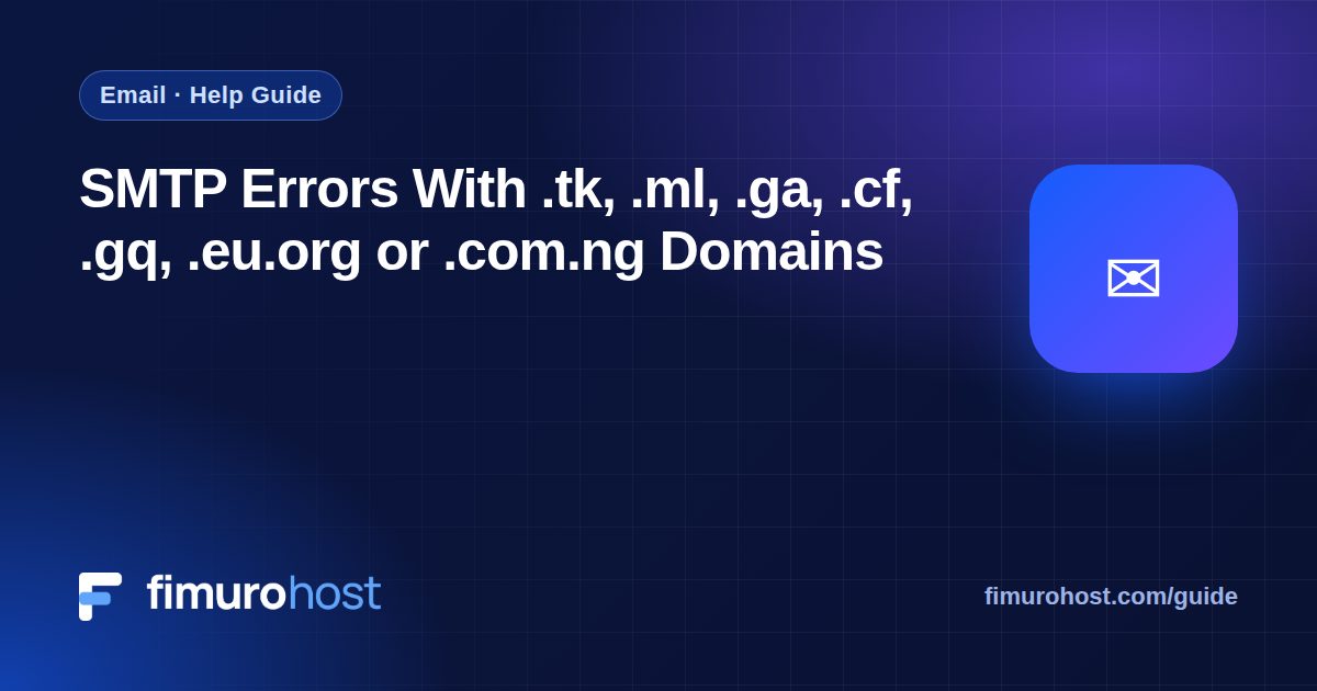 SMTP Errors With .tk, .ml, .ga, .cf, .gq, .eu.org or .com.ng Domains