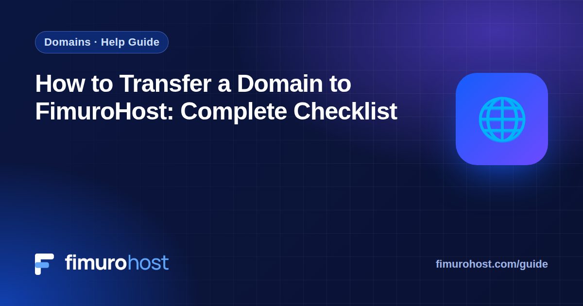 How to Transfer a Domain to FimuroHost: Complete Checklist