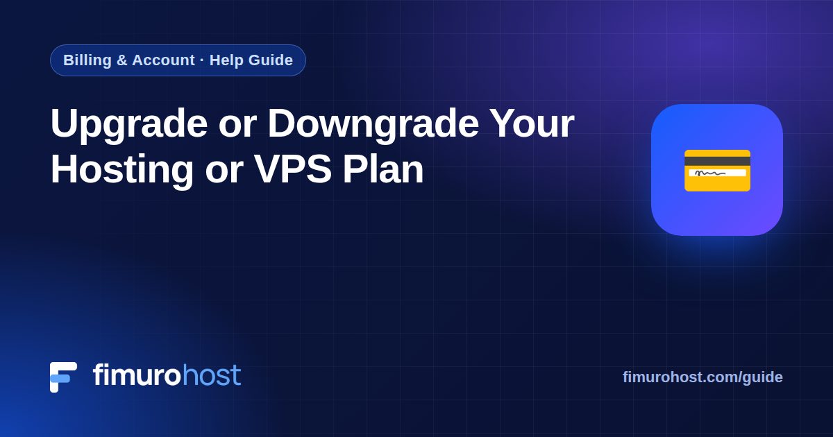 Upgrade or Downgrade Your Hosting or VPS Plan