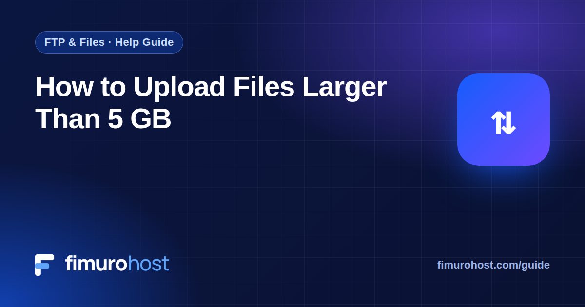How to Upload Files Larger Than 5 GB