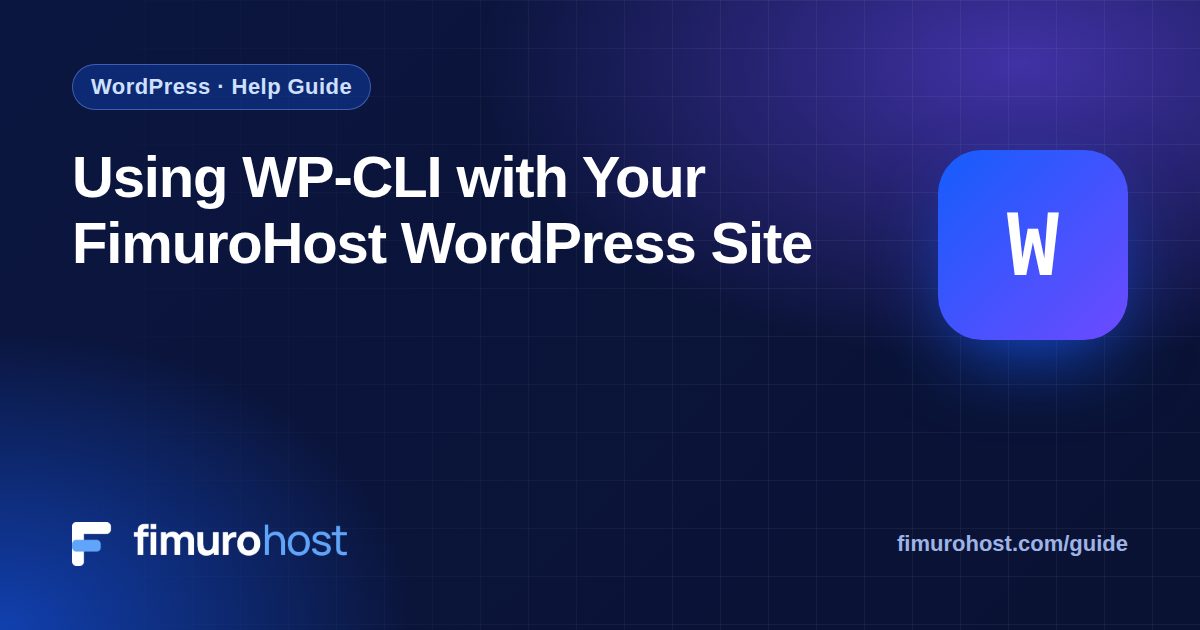 Using WP-CLI with Your FimuroHost WordPress Site