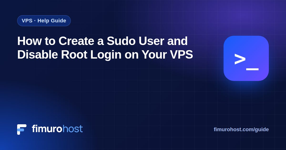 How to Create a Sudo User and Disable Root Login on Your VPS