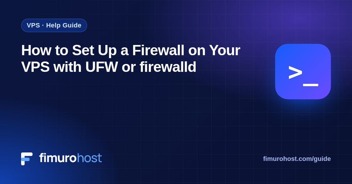 How to Set Up a Firewall on Your VPS with UFW or firewalld