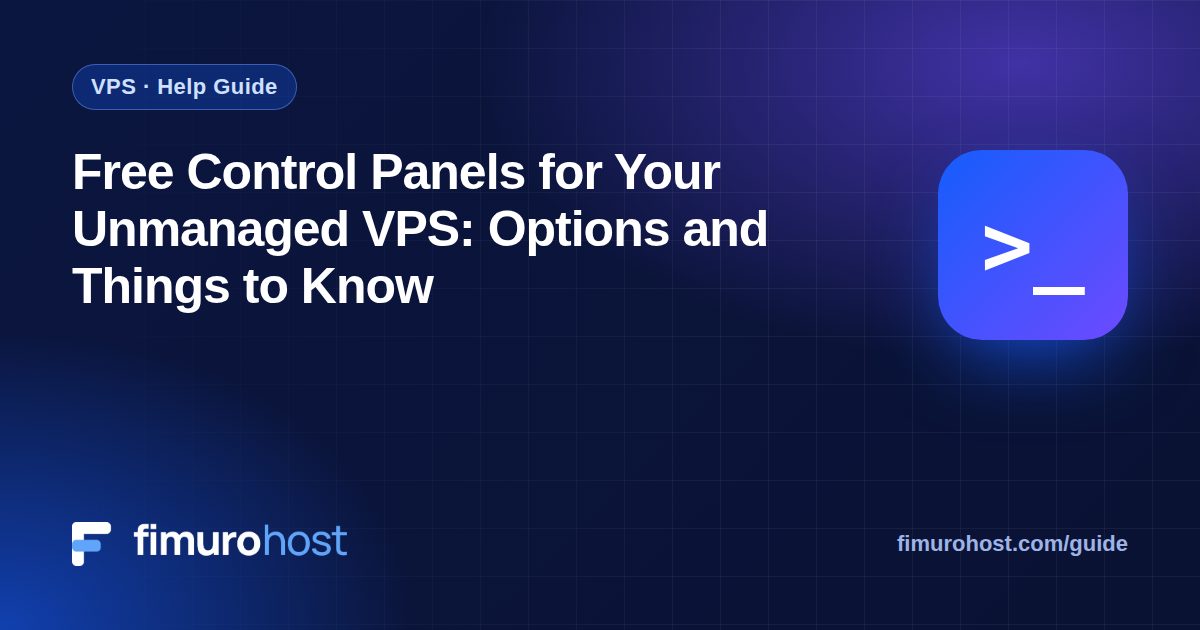 Free Control Panels for Your Unmanaged VPS: Options and Things to Know