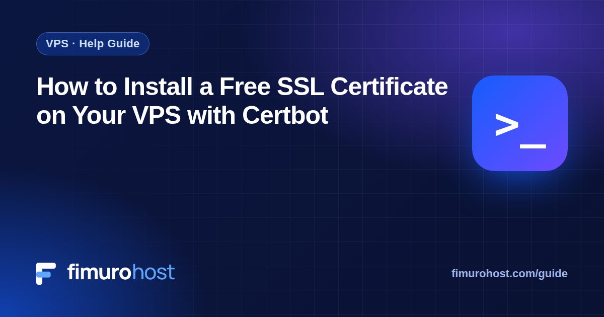 How to Install a Free SSL Certificate on Your VPS with Certbot