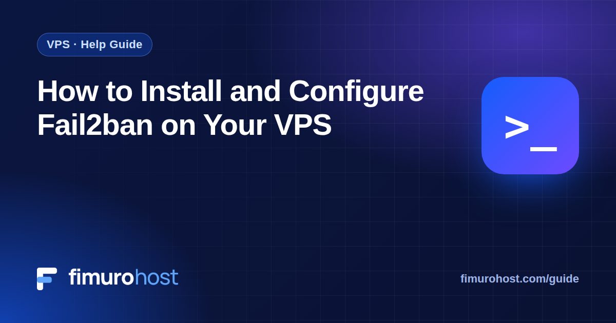 How to Install and Configure Fail2ban on Your VPS