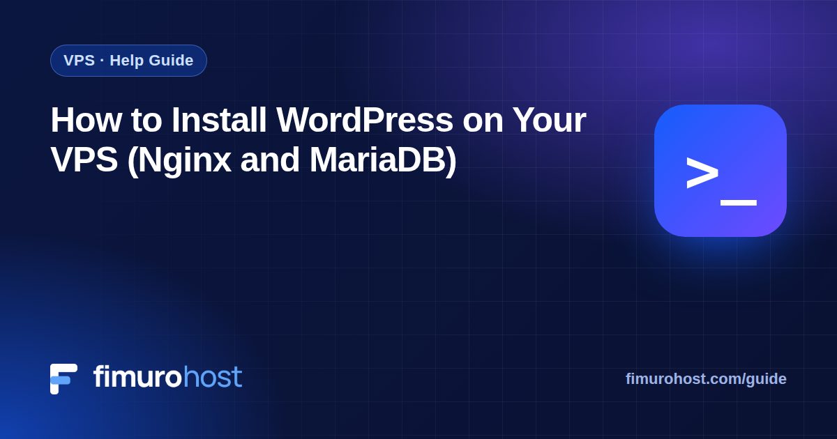 How to Install WordPress on Your VPS (Nginx and MariaDB)