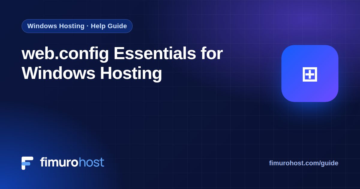 web.config Essentials for Windows Hosting