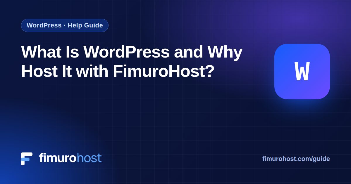 What Is WordPress and Why Host It with FimuroHost?
